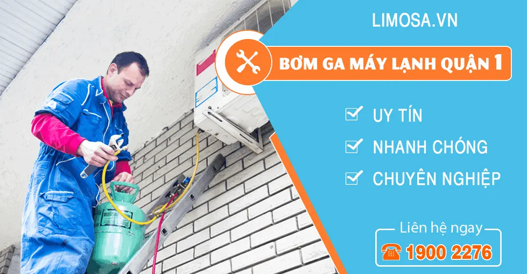 Dịch vụ bơm ga máy lạnh quận 1 Công ty sửa chữa điện lạnh Limosa