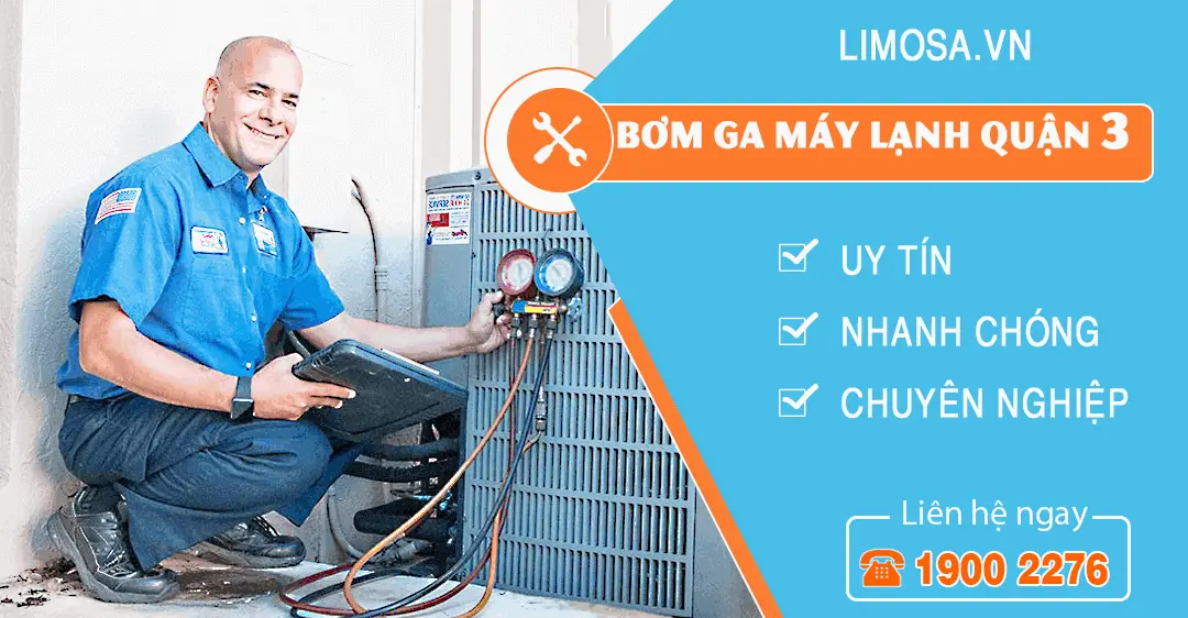Dịch vụ bơm ga máy lạnh quận 3 Trung tâm Limosa