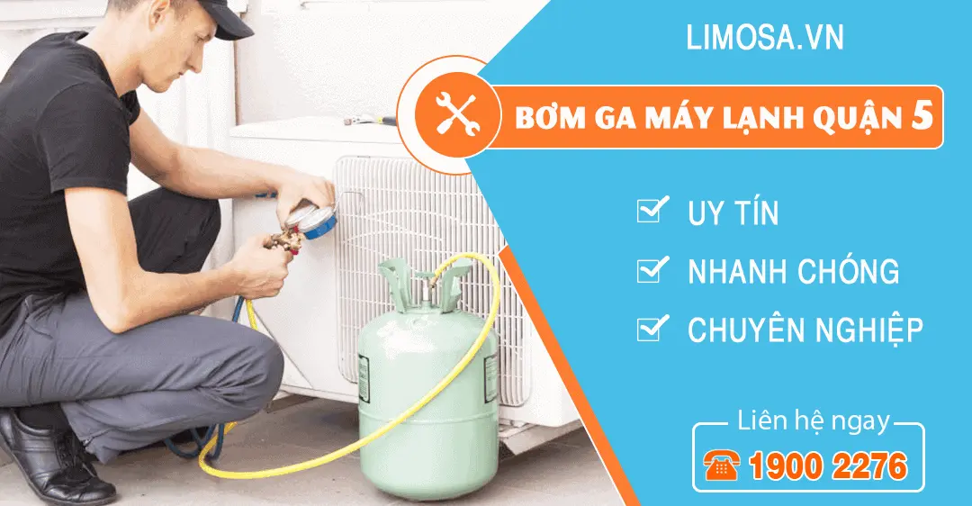 Dịch vụ bơm ga máy lạnh quận 5 Limosa