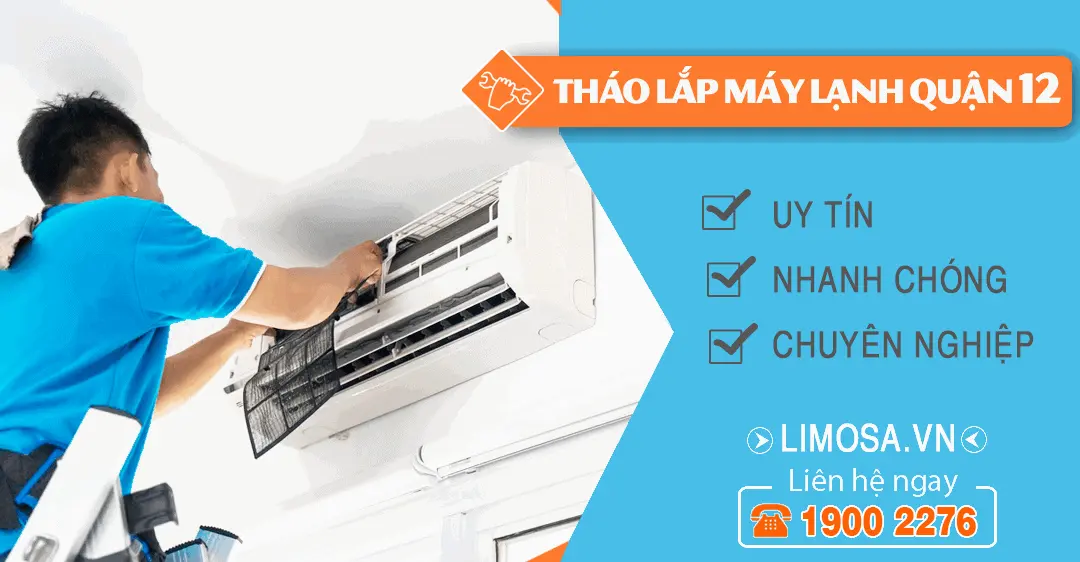 Dịch vụ tháo lắp máy lạnh quận 12 Trung tâm Limosa