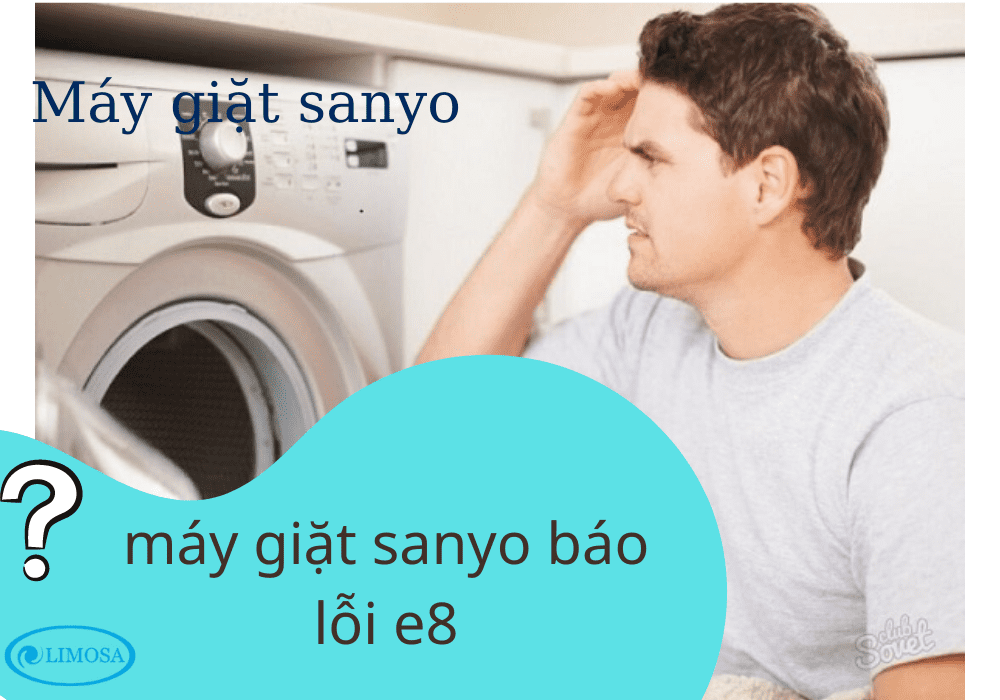 nguyên nhân máy giặt sanyo báo lỗi e8