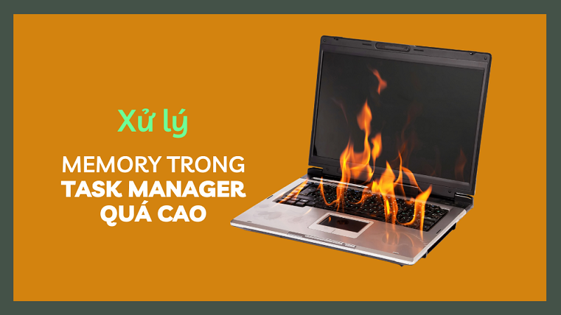 memory trong task manager quá cao