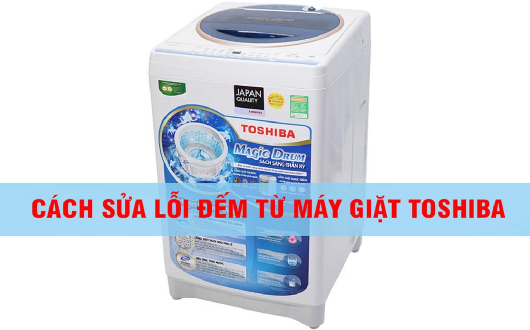 cách lỗi đếm từ máy giặt toshiba