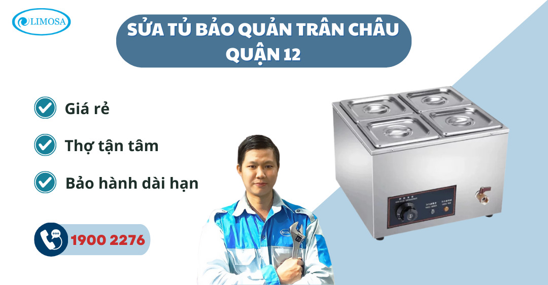 Sửa Tủ Bảo Quản Trân Châu Quận 12 Limosa