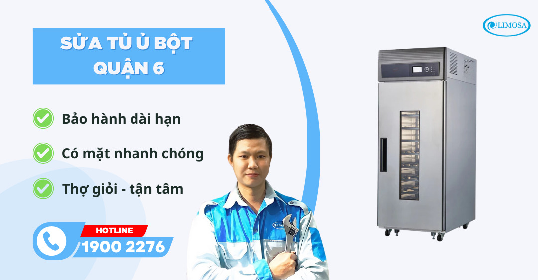 Sửa Tủ Ủ Bột Quận 6 Limosa