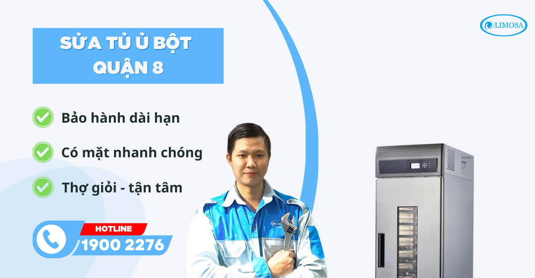 Sửa Tủ Ủ Bột Quận 8 Limosa