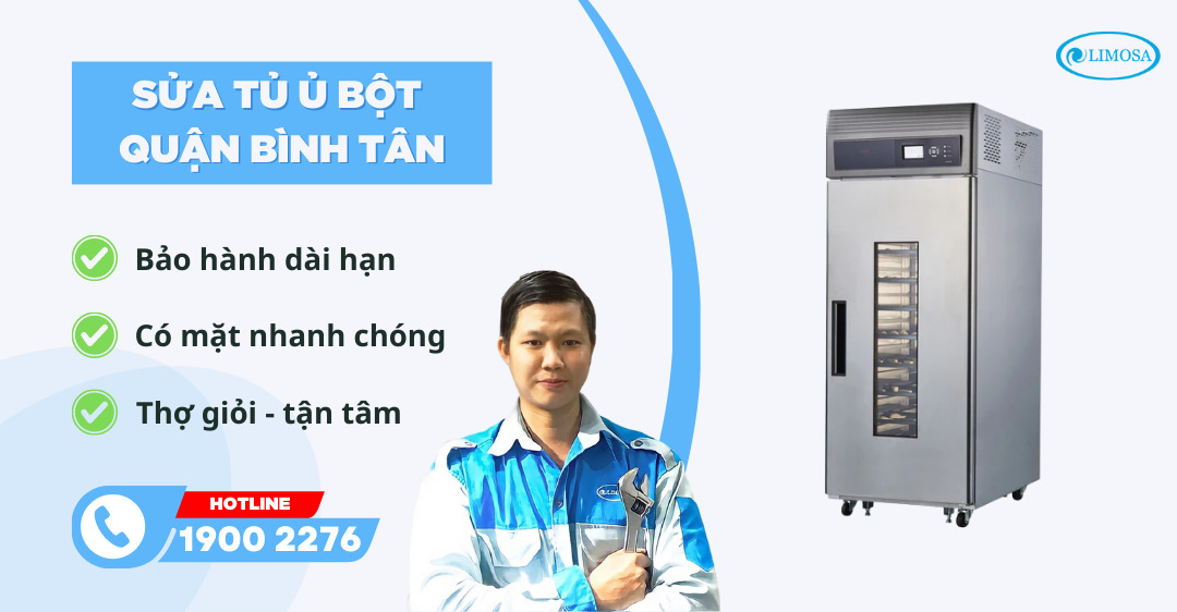 Sửa Tủ Ủ Bột Quận Bình Tân Limosa