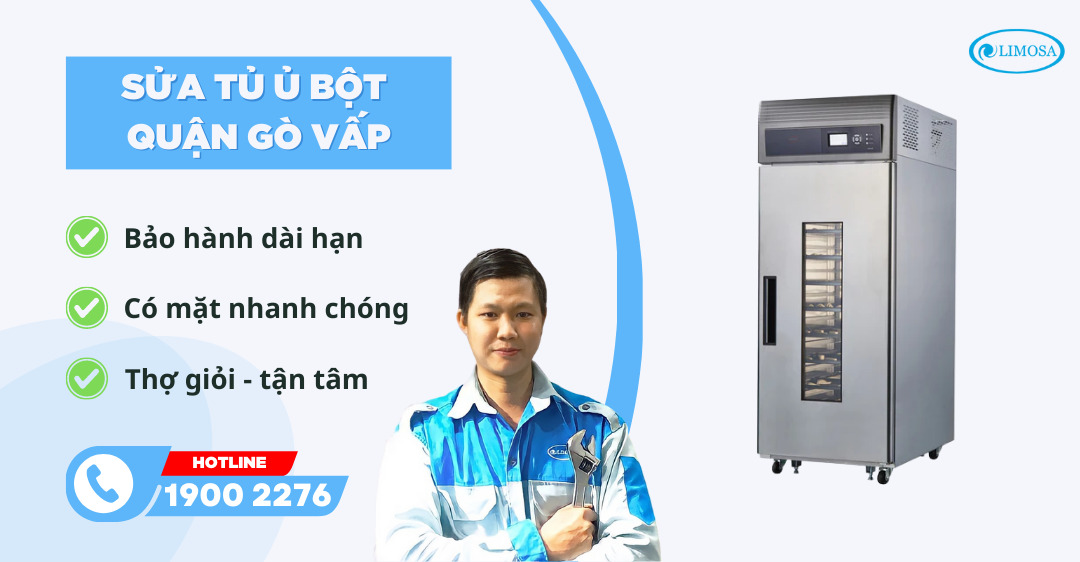 Sửa Tủ Ủ Bột Quận Gò Vấp Limosa