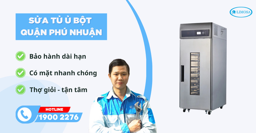 Sửa Tủ Ủ Bột Quận Phú Nhuận Limosa