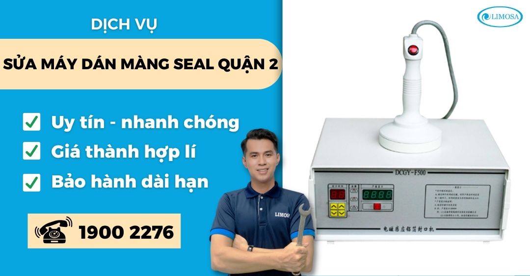 Sửa Máy Dán Màng Seal Quận 2 Limosa