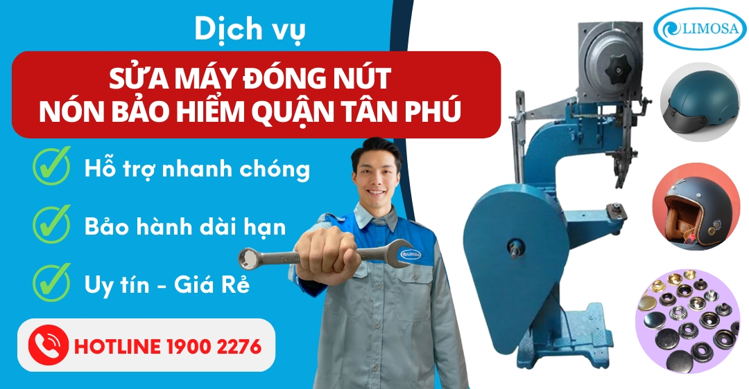 Sửa Máy Đóng Nút Nón Bảo Hiểm Quận Tân Phú Limosa