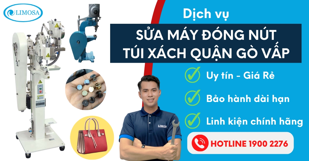 Sửa Máy Đóng Nút Túi Xách Quận Gò Vấp Limosa