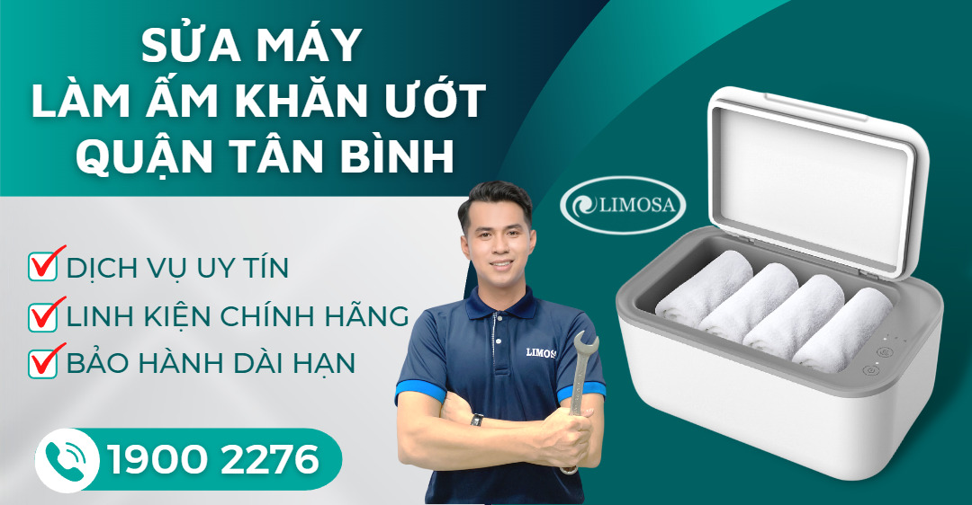 Sửa Máy Làm Ấm Khăn Ướt Quận Tân Bình Limosa
