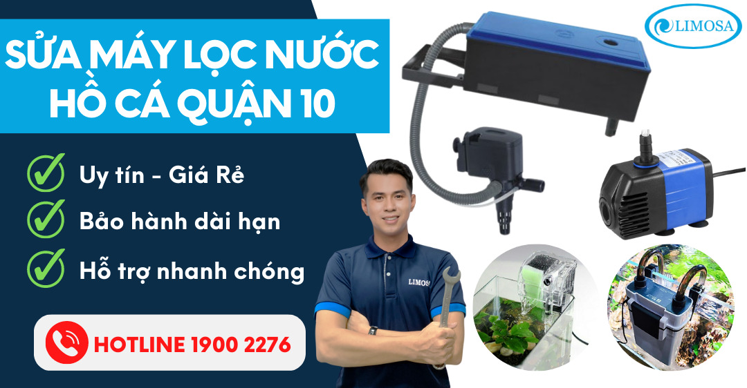 Sửa Máy Lọc Nước Hồ Cá Quận 10 Limosa