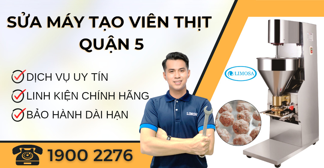 Sửa Máy Tạo Viên Thịt Quận 5 Limosa