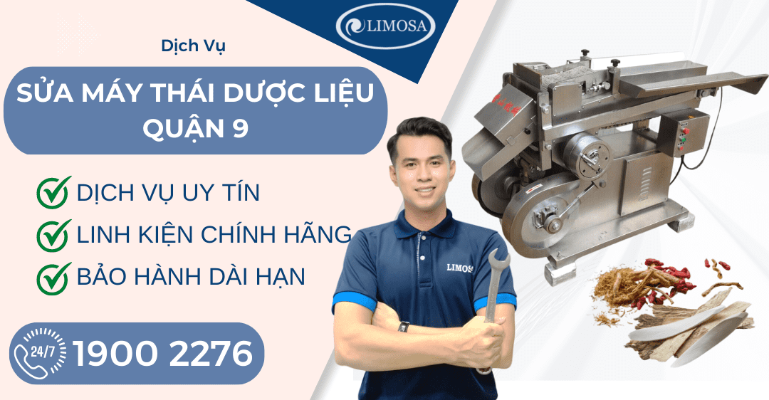 Sửa Máy Thái Dược Liệu Quận 9 Limosa