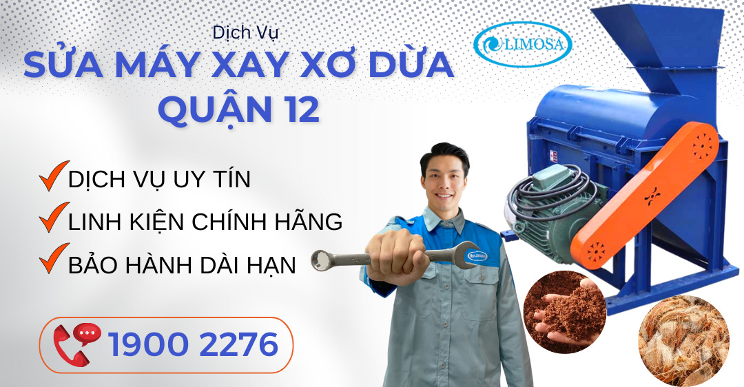 Sửa Máy Xay Xơ Dừa Quận 12 Limosa