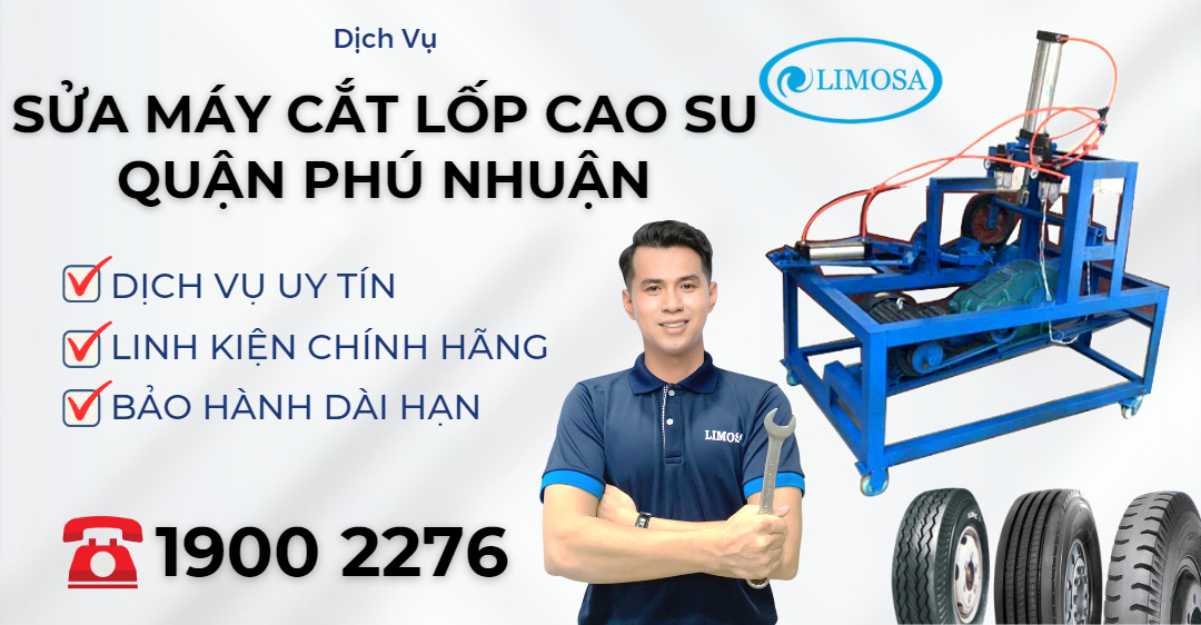 Sửa Máy Cắt Lốp Cao Su Quận Phú Nhuận Limosa