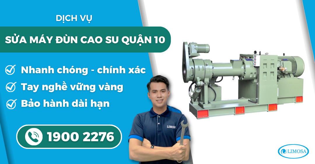 sửa máy đùn cao su quận 10 Limosa