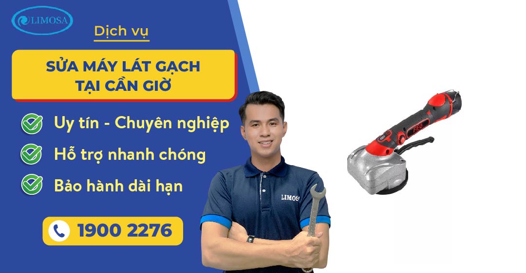 sửa máy lát gạch tại cần giờ Limosa