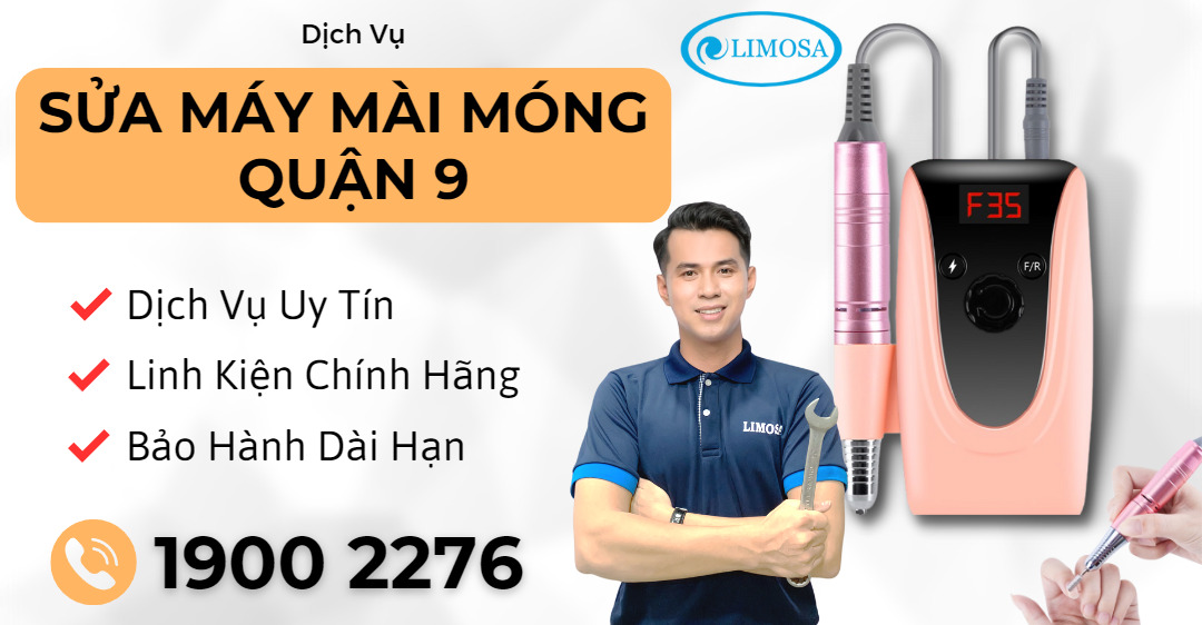 Sửa Máy Mài Móng Quận 9 Limosa
