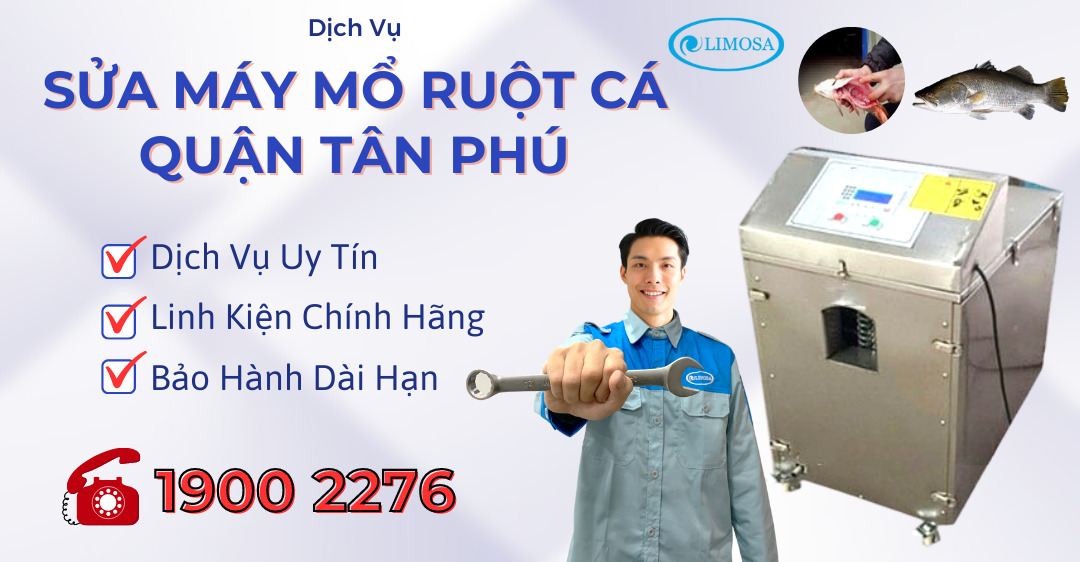 Sửa Máy Mổ Ruột Cá Quận Tân Phú Limosa