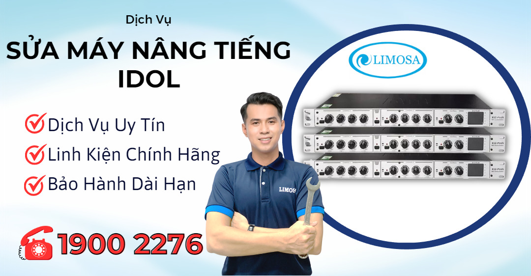 Sửa Máy Nâng Tiếng Idol Limosa