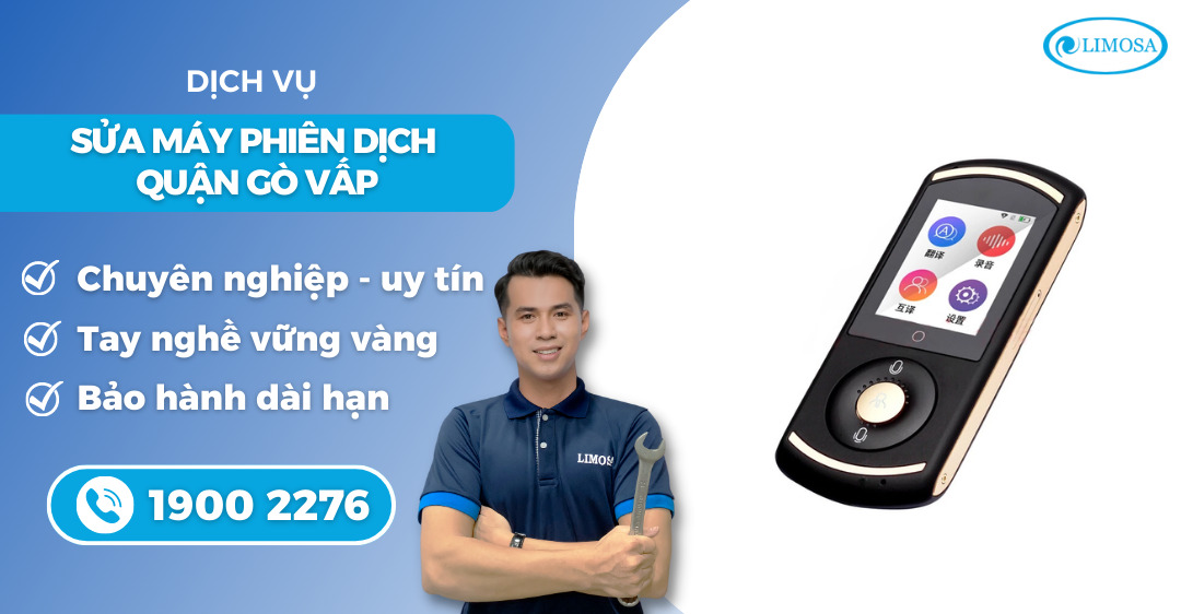 sửa máy phiên dịch quận Gò Vấp Limosa