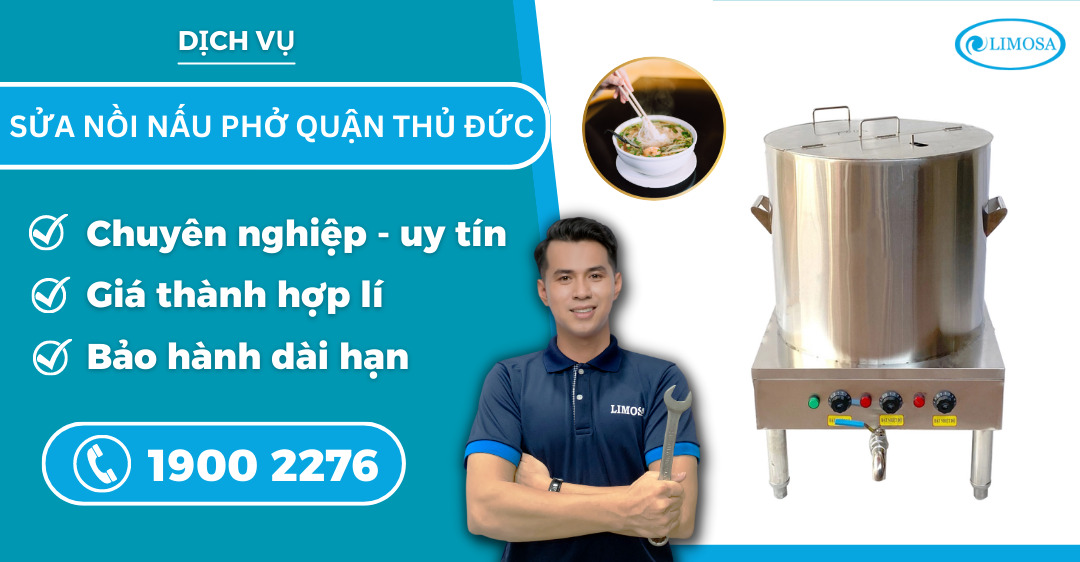 Sửa Nồi Nấu Phở Quận Thủ Đức Limosa