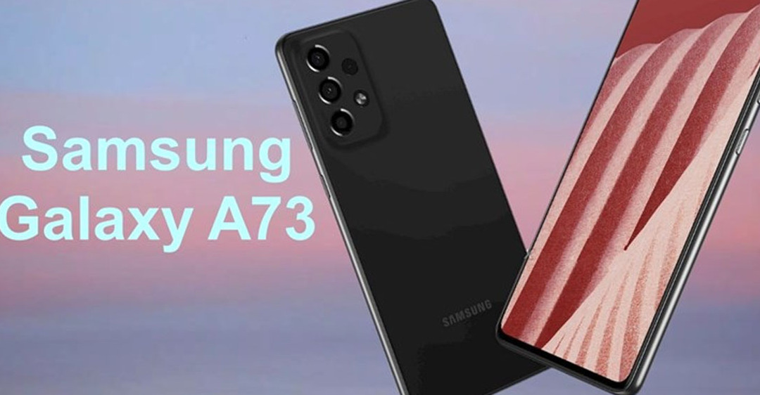 Tổng quan về điện thoại Samsung Galaxy A73