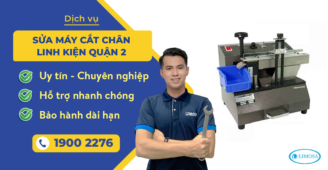 sửa máy cắt chân linh kiện quận 2 limosa