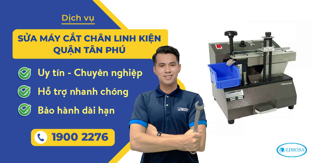 sửa máy cắt chân linh kiện quận tân phú limosa