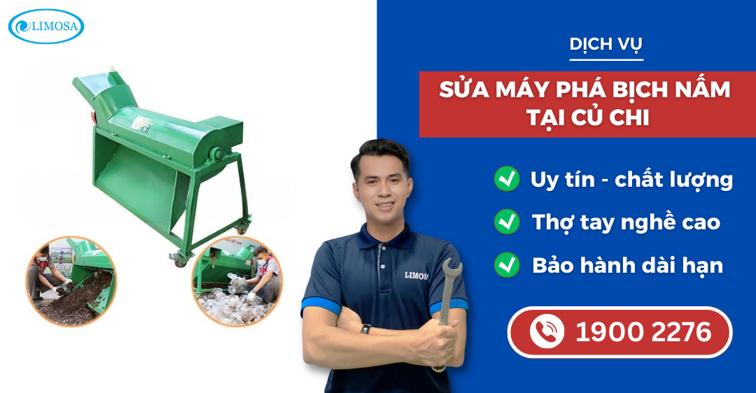 sửa máy phá bịch nấm tại Củ Chi Limosa