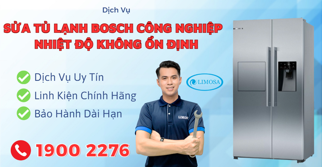 Sửa Tủ Lạnh Bosch Công Nghiệp Nhiệt Độ Không Ổn Định Limosa