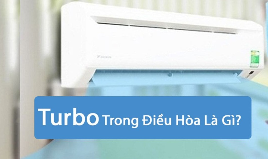 Chế độ Turbo trên máy lạnh là gì