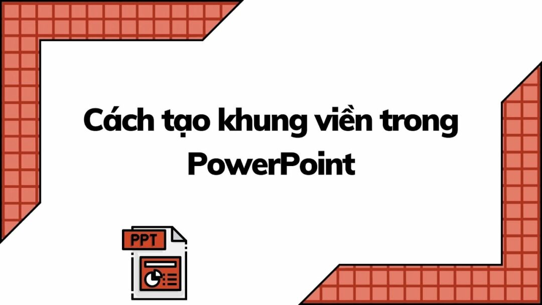 cách tạo khung viền đẹp cho slide PowerPoint
