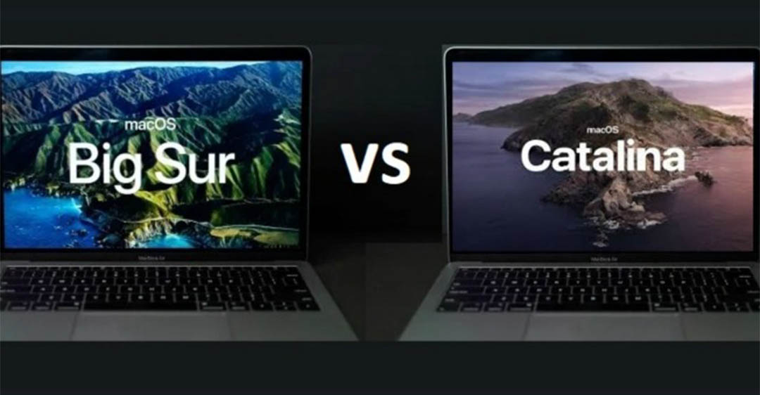 So sánh macOS Big Sur và macOS Catalina về tính năng và cải tiến