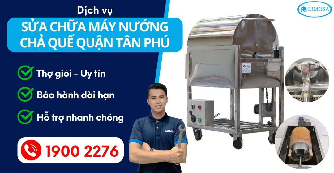 Sửa Chữa Máy Nướng Chả Quế Quận Tân Phú Limosa