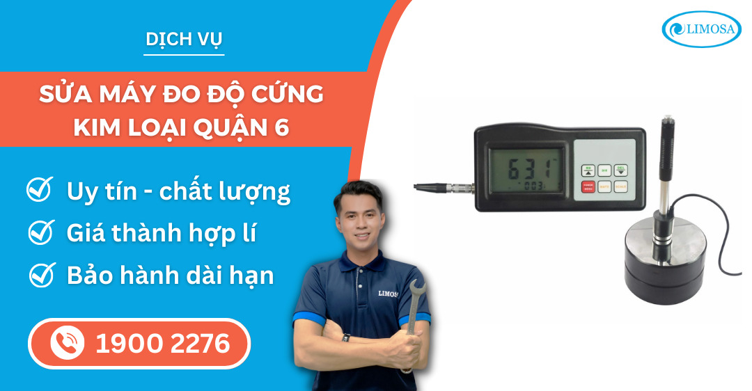 sửa máy đo độ cứng kim loại quận 6 Limosa