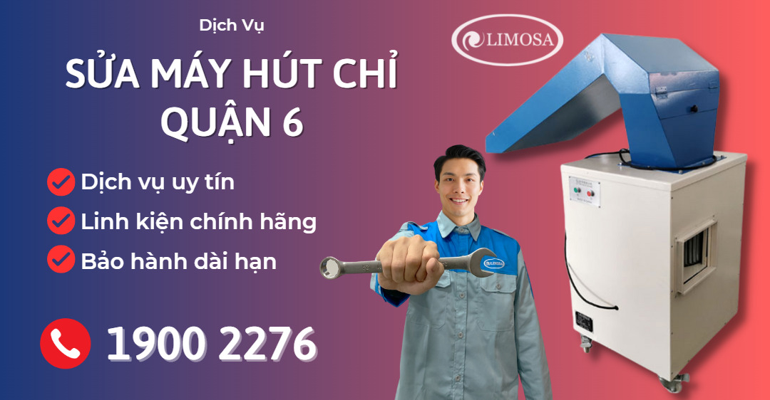 sửa máy hút chỉ quận 6 limosa