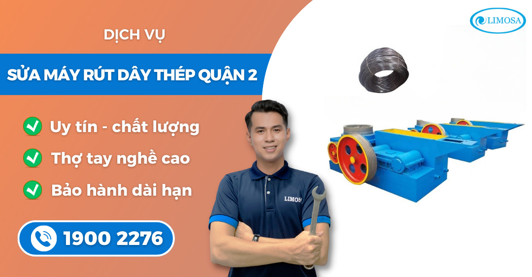 sửa máy rút dây thép quận 2 Limosa