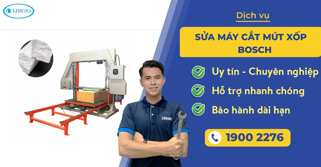 sửa máy cắt mút xốp bosch limosa