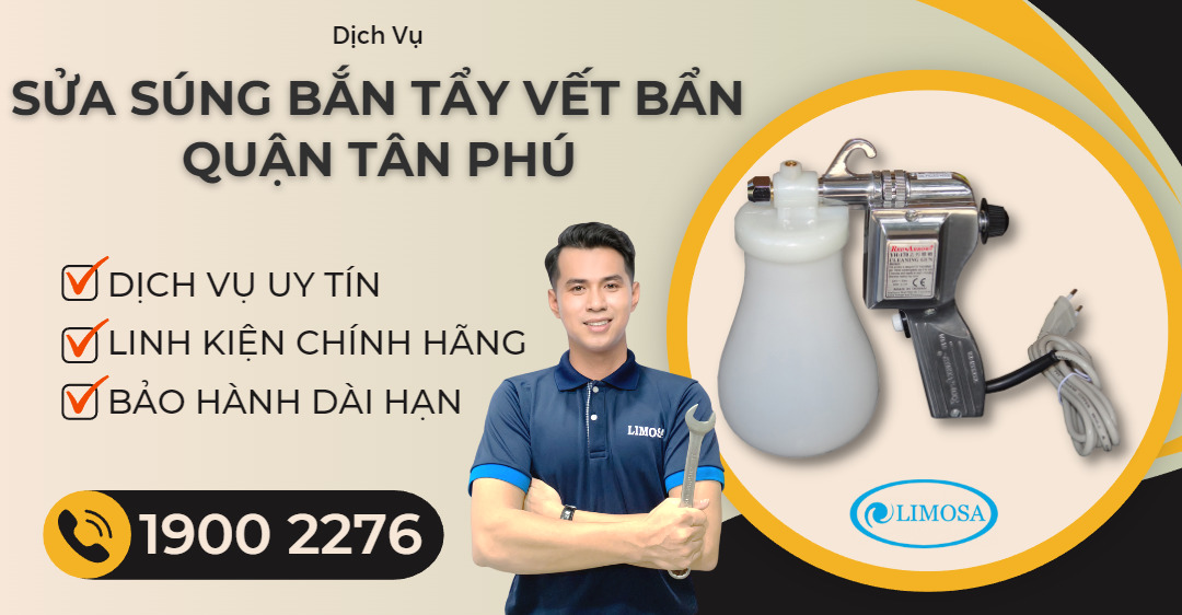 sửa súng bắn tẩy vết bẩn quận tân phú limosa