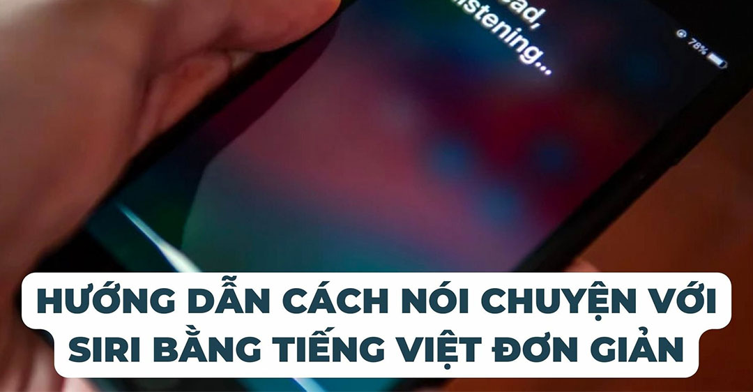 Hướng dẫn cách nói chuyện Siri bằng tiếng Việt