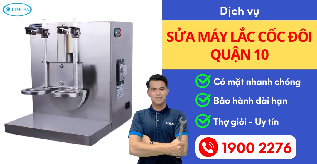 Sửa Máy Lắc Cốc Đôi Quận 10 Limosa