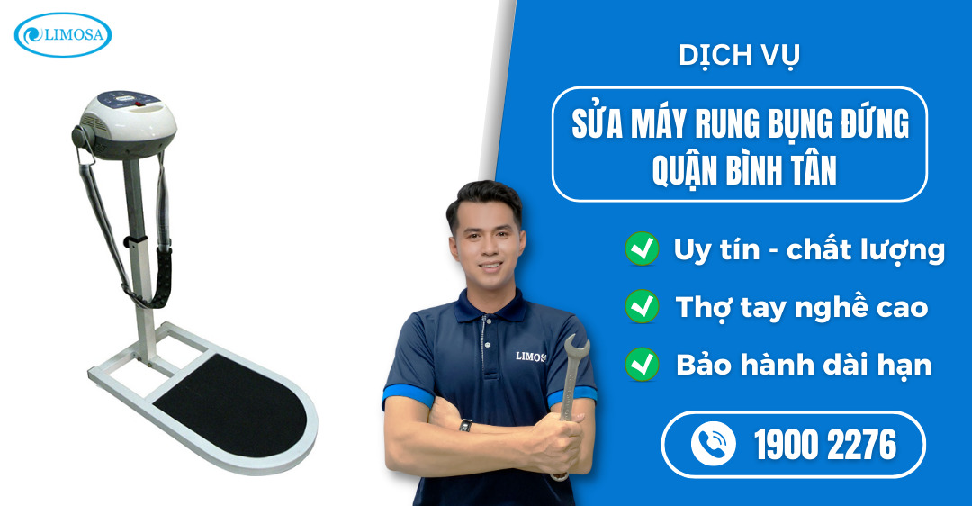 sửa máy rung bụng đứng quận Bình Tân Limosa