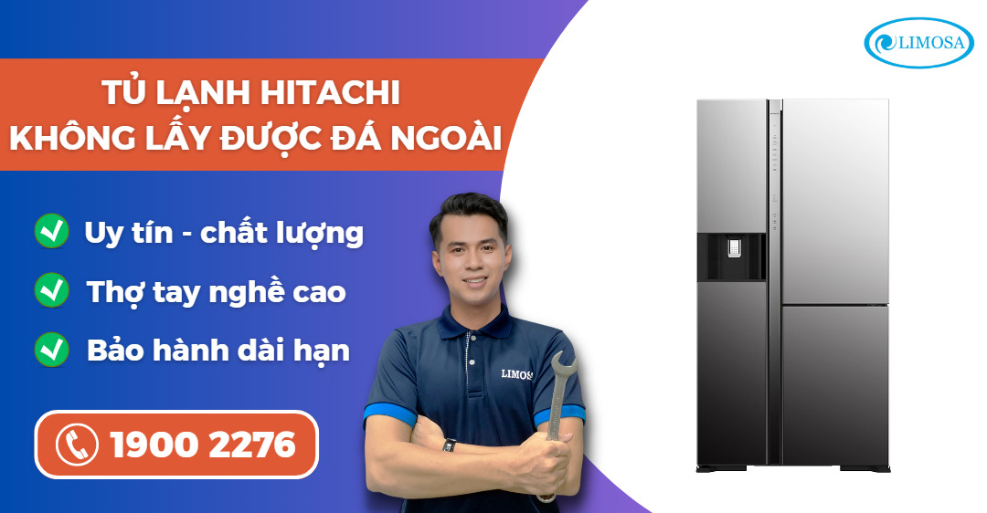 tủ lạnh Hitachi không lấy được đá ngoài Limosa