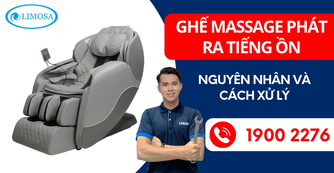 Ghế Massage Phát Ra Tiếng Ồn Limosa