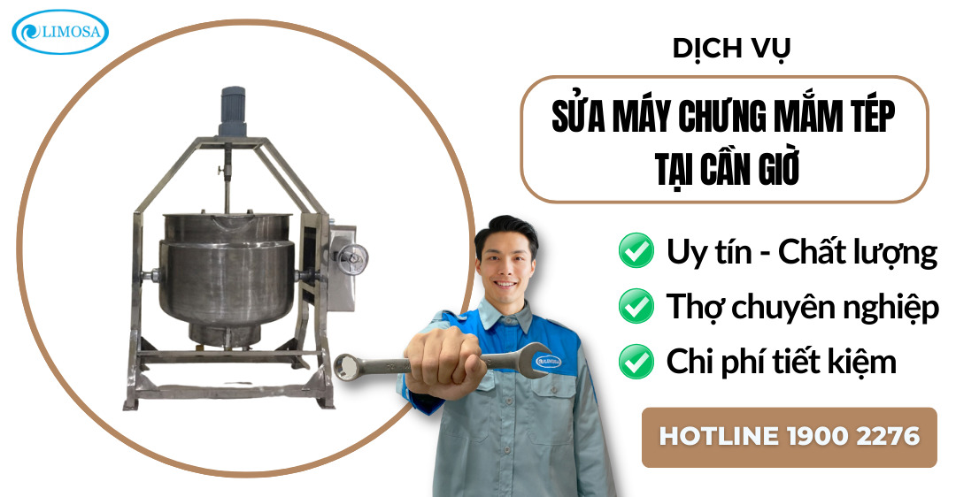 Sửa máy chưng mắm tép tại Cần Giờ Limosa