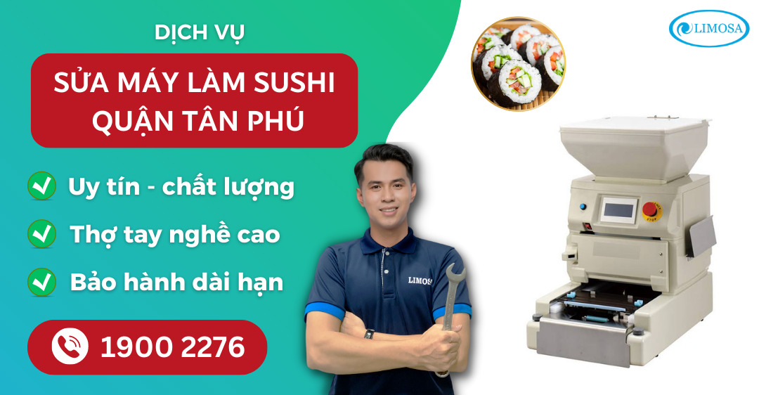 Sửa máy làm sushi quận Tân Phú Limosa